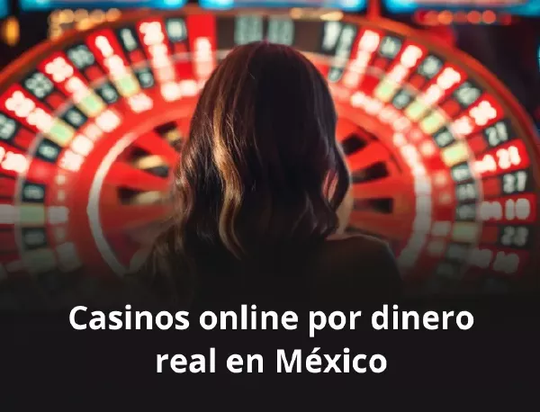 Casinos online por dinero real en México