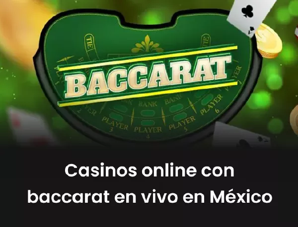 Casinos online con baccarat en vivo en México