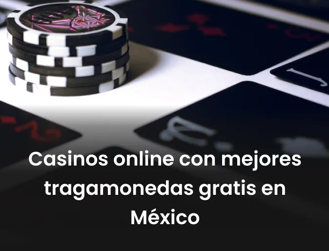 Casinos online con mejores tragamonedas gratis en México